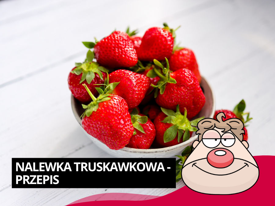 Nalewka truskawkowa - przepis