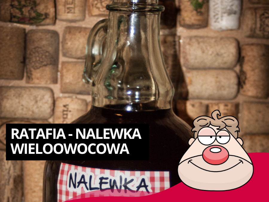 Ratafia - nalewka wieloowocowa